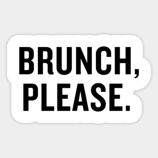 Brunch Please Sticker